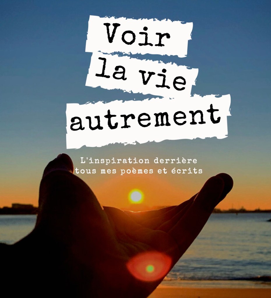 voirlavieautrement - writing - ecrits - poemes - histoire